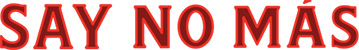 Say No Más